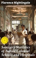 Cover: Sanitary Statistics of Native Colonial Schools and Hospitals - Good Press
