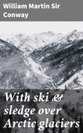 Cover: With ski & sledge over Arctic glaciers - Good Press