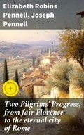 Cover: Two Pilgrims' Progress; from fair Florence, to the eternal city of Rome - Good Press