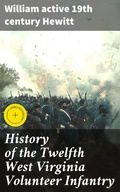 Cover: History of the Twelfth West Virginia Volunteer Infantry - Good Press