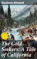 Cover: The Gold-Seekers: A Tale of California - Good Press
