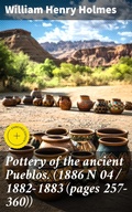 Cover: Pottery of the ancient Pueblos. (1886 N 04 / 1882-1883 (pages 257-360)) - Good Press