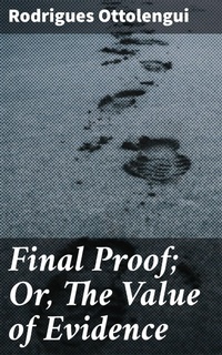 Enlarge image Cover: Final Proof; Or, The Value of Evidence - Good Press