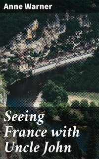 Abbildung von: Seeing France with Uncle John - Good Press
