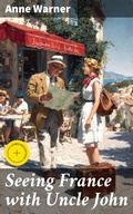 Cover: Seeing France with Uncle John - Good Press