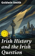 Cover: Irish History and the Irish Question - Good Press