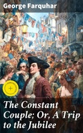 Cover: The Constant Couple; Or, A Trip to the Jubilee - Good Press