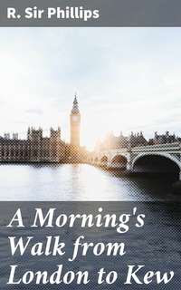 Abbildung von: A Morning's Walk from London to Kew - Good Press