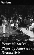 Cover: Representative Plays by American Dramatists - Good Press