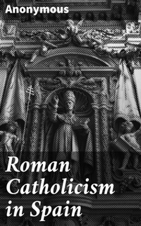 Abbildung von: Roman Catholicism in Spain - Good Press