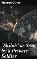 Cover: "Shiloh" as Seen by a Private Soldier - Good Press