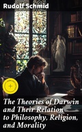 Cover: The Theories of Darwin and Their Relation to Philosophy, Religion, and Morality - Good Press