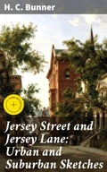 Cover: Jersey Street and Jersey Lane: Urban and Suburban Sketches - Good Press