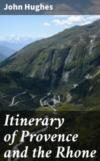 Abbildung von: Itinerary of Provence and the Rhone - Good Press