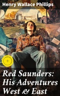 Cover: Red Saunders: His Adventures West & East - Good Press