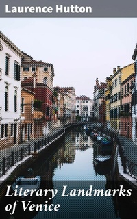 Abbildung von: Literary Landmarks of Venice - Good Press