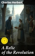 Cover: A Relic of the Revolution - Good Press