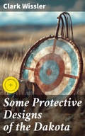 Cover: Some Protective Designs of the Dakota - Good Press