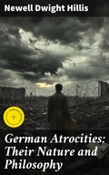 Cover: German Atrocities: Their Nature and Philosophy - Good Press