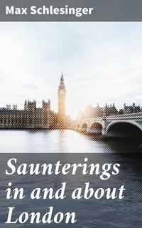 Abbildung von: Saunterings in and about London - Good Press