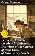Cover: Letters Exhibiting the Most Prominent Doctrines of the Church of Jesus Christ of Latter-Day Saints - Good Press