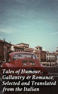 Cover: Tales of Humour, Gallantry & Romance, Selected and Translated from the Italian - Good Press