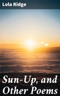 Cover: Sun-Up, and Other Poems - Good Press