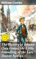 Cover: The History of Johnny Qu&aelig; Genus, the Little Foundling of the Late Doctor Syntax - Good Press