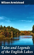Cover: Tales and Legends of the English Lakes - Good Press