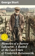 Cover: Memoirs of a Surrey Labourer: A Record of the Last Years of Frederick Bettesworth - Good Press