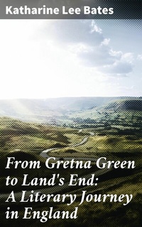 Abbildung von: From Gretna Green to Land's End: A Literary Journey in England - Good Press