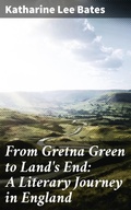Cover: From Gretna Green to Land's End: A Literary Journey in England - Good Press