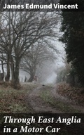Cover: Through East Anglia in a Motor Car - Good Press