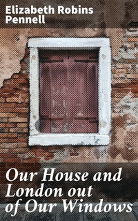 Abbildung von: Our House and London out of Our Windows - Good Press