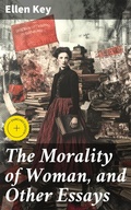 Cover: The Morality of Woman, and Other Essays - Good Press