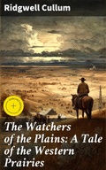 Cover: The Watchers of the Plains: A Tale of the Western Prairies - Good Press