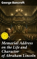 Cover: Memorial Address on the Life and Character of Abraham Lincoln - Good Press