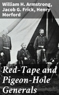 Cover: Red-Tape and Pigeon-Hole Generals - Good Press