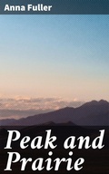 Cover: Peak and Prairie - Good Press