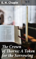 Cover: The Crown of Thorns: A Token for the Sorrowing - Good Press