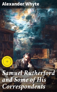 Enlarge image Cover: Samuel Rutherford and Some of His Correspondents - Good Press
