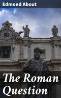Cover: The Roman Question - Good Press