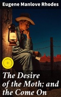 Cover: The Desire of the Moth; and the Come On - Good Press