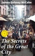 Cover: The Secrets of the Great City - Good Press