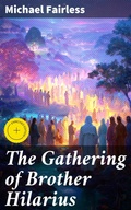 Cover: The Gathering of Brother Hilarius - Good Press
