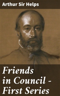 Enlarge image Cover: Friends in Council - First Series - Good Press