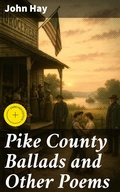 Cover: Pike County Ballads and Other Poems - Good Press