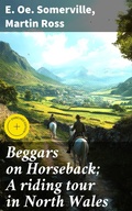 Cover: Beggars on Horseback; A riding tour in North Wales - Good Press