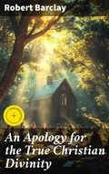 Cover: An Apology for the True Christian Divinity - Good Press