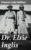 Cover: Dr. Elsie Inglis - Good Press